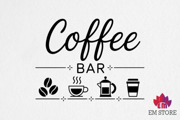 Coffee Bar - Coffee SVG Graphics for Crafts