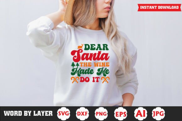 Dear Santa the Wine Made Me Do It Quote Graphics for Crafts