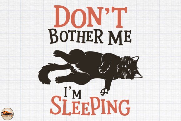 Don’t Bother Me, I’m Sleeping SVG PNG