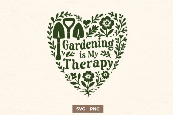 Gardening Is My Therapy Floral Graphics for Crafts