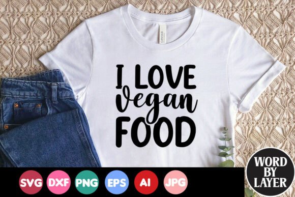 I Love Vegan Food Quote Graphics for Crafts