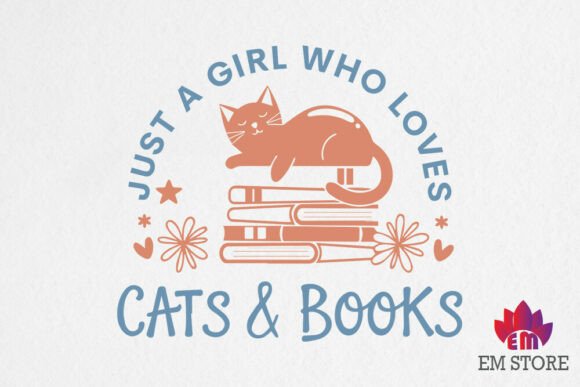 Just a Girl Who Loves Cats and Books Graphics for Crafts