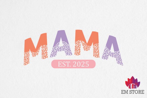 Mama Est 2025 Graphics for Crafts