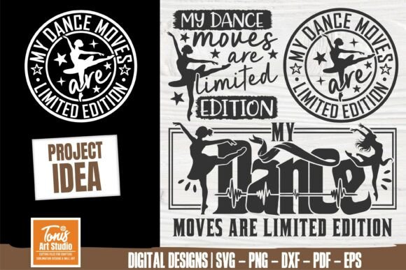 My Dance Moves Are Limited Edition Graphics