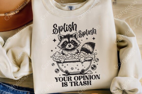 Splish Splash Your Opinion is Trash Graphics