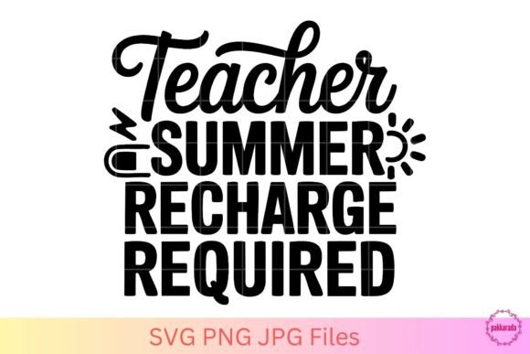 Teacher Summer Recharge SVG Graphics for Crafts