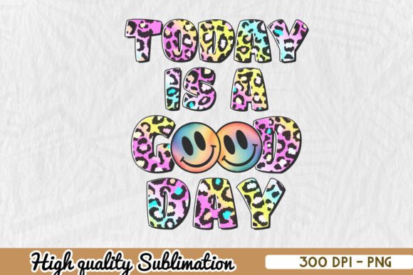 Today Is a Good Day Graphics for Crafts